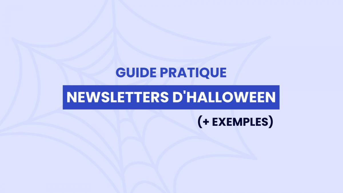 Newsletters d'Halloween : Guide pratique (+ exemples)