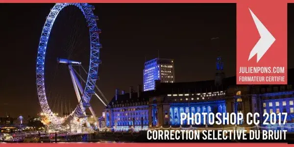 Tuto photoshop gratuit correction selective du bruit dans photoshop