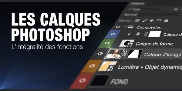 Tuto photoshop maitriser les calques photoshop l integralite des fonctions photoshop